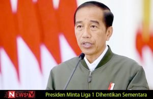 Presiden Minta Liga 1 Dihentikan Sementara