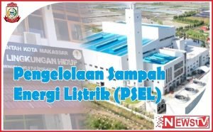 PSN PSEL Makassar Intervensi Teknologi dalam Mengurangi Volume Sampah  