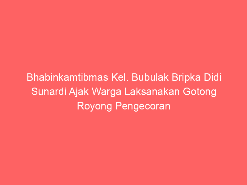 Bhabinkamtibmas Kel. Bubulak Bripka Didi Sunardi Ajak Warga Laksanakan Gotong Royong Pengecoran Masjid Al Waffa | NEWS TV Indonesia