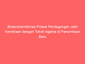Bhabinkamtibmas Polsek Perdagangan Jalin Kemitraan dengan Tokoh Agama di Panombean Baru