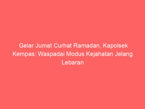 Gelar Jumat Curhat Ramadan, Kapolsek Kempas: Waspadai Modus Kejahatan Jelang Lebaran
