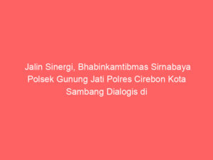 Jalin Sinergi, Bhabinkamtibmas Sirnabaya Polsek Gunung Jati Polres Cirebon Kota Sambang Dialogis di Bulan Ramadhan