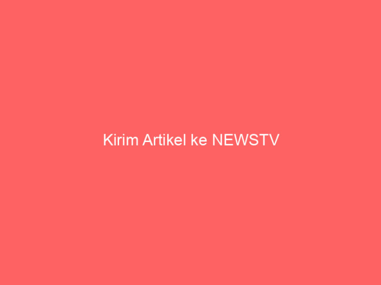 Kirim Artikel ke NEWS TV