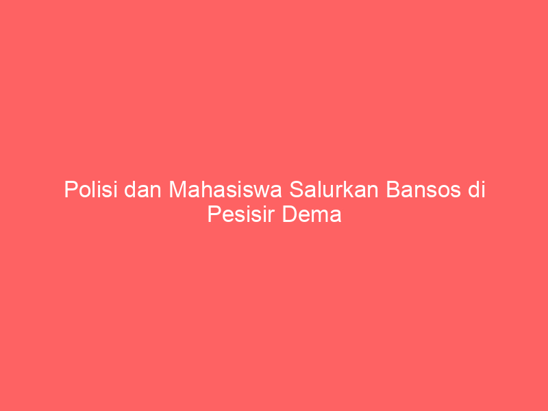 Polisi dan Mahasiswa Salurkan Bansos di Pesisir Dema | NEWS TV Indonesia