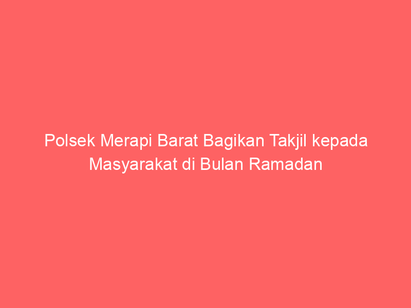 Polsek Merapi Barat Bagikan Takjil kepada Masyarakat di Bulan Ramadan | NEWS TV Indonesia