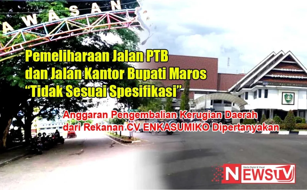 Pemeliharaan Jalan PTB Maros “Tidak Sesuai Spesifikasi” | NEWS TV Indonesia