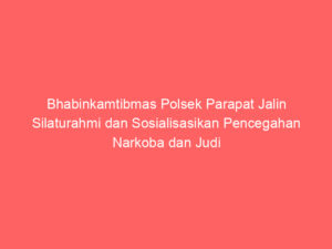 Bhabinkamtibmas Polsek Parapat Jalin Silaturahmi dan Sosialisasikan Pencegahan Narkoba dan Judi Online di Sipangan Bolon