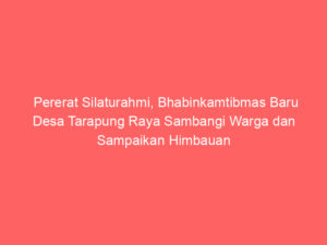 Pererat Silaturahmi, Bhabinkamtibmas Baru Desa Tarapung Raya Sambangi Warga dan Sampaikan Himbauan Kamtibmas