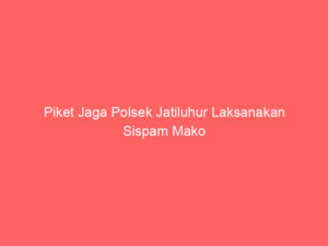 Piket Jaga Polsek Jatiluhur Laksanakan Sispam Mako