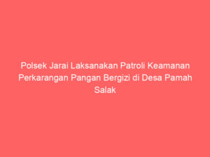 Polsek Jarai Laksanakan Patroli Keamanan Perkarangan Pangan Bergizi di Desa Pamah Salak