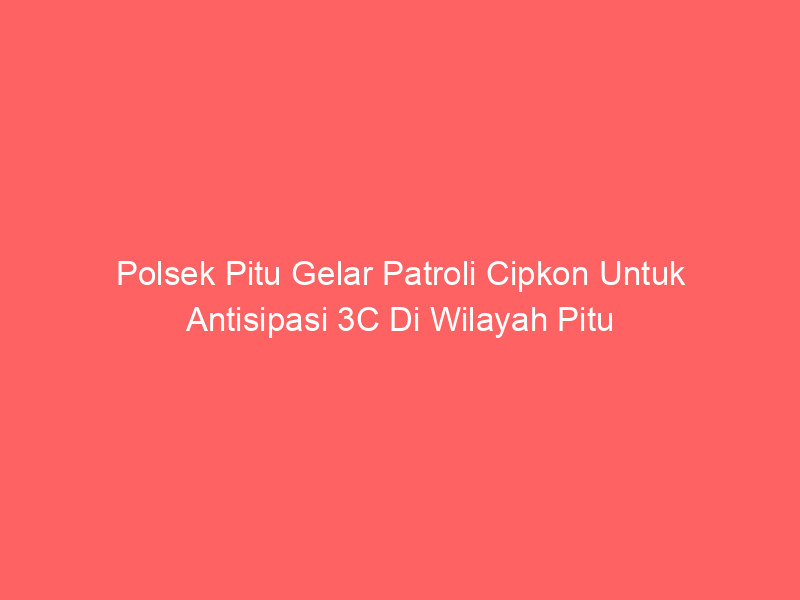 Polsek Pitu Gelar Patroli Cipkon Untuk Antisipasi 3C Di Wilayah Pitu | NEWS TV Indonesia