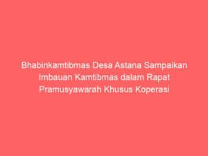 Bhabinkamtibmas Desa Astana Sampaikan Imbauan Kamtibmas dalam Rapat Pramusyawarah Khusus Koperasi Meraputi