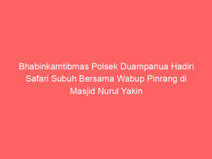 Bhabinkamtibmas Polsek Duampanua Hadiri Safari Subuh Bersama Wabup Pinrang di Masjid Nurul Yakin