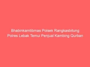 Bhabinkamtibmas Polsek Rangkasbitung Polres Lebak Temui Penjual Kambing Qurban