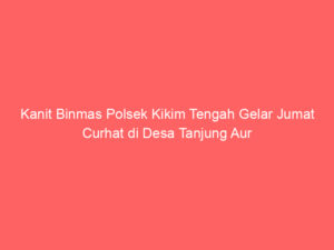 Kanit Binmas Polsek Kikim Tengah Gelar Jumat Curhat di Desa Tanjung Aur