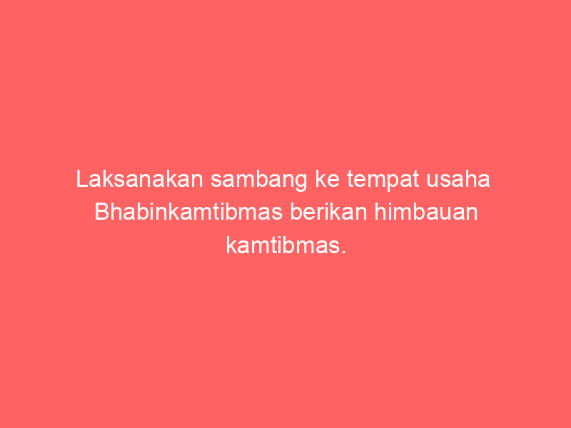 Laksanakan sambang ke tempat usaha Bhabinkamtibmas berikan himbauan kamtibmas. | NEWS TV Indonesia