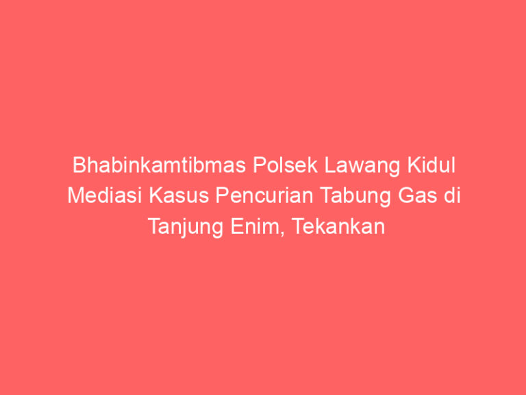 Bhabinkamtibmas Polsek Lawang Kidul Mediasi Kasus Pencurian Tabung Gas di Tanjung Enim, Tekankan Penyelesaian secara Kekeluargaan