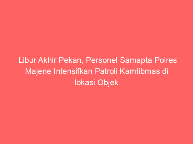 Libur Akhir Pekan, Personel Samapta Polres Majene Intensifkan Patroli Kamtibmas di lokasi Objek Wisata