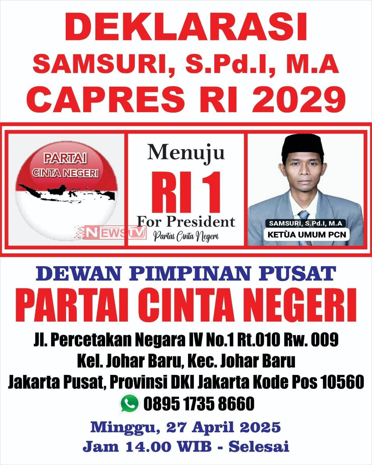 Jakarta Newstv.id Pendiri Sekaligus Ketua Umum Partai Cinta Negeri ( Samsuri, S.Pd.I, M.A ) di deklarasikan sebagai Calon Presiden Republik Indonesia untuk Pemilihan Presiden ( pilpres ) 2029 oleh Dewan Pimpinan Pusat Partai Cinta Negeri | NEWS TV Indonesia