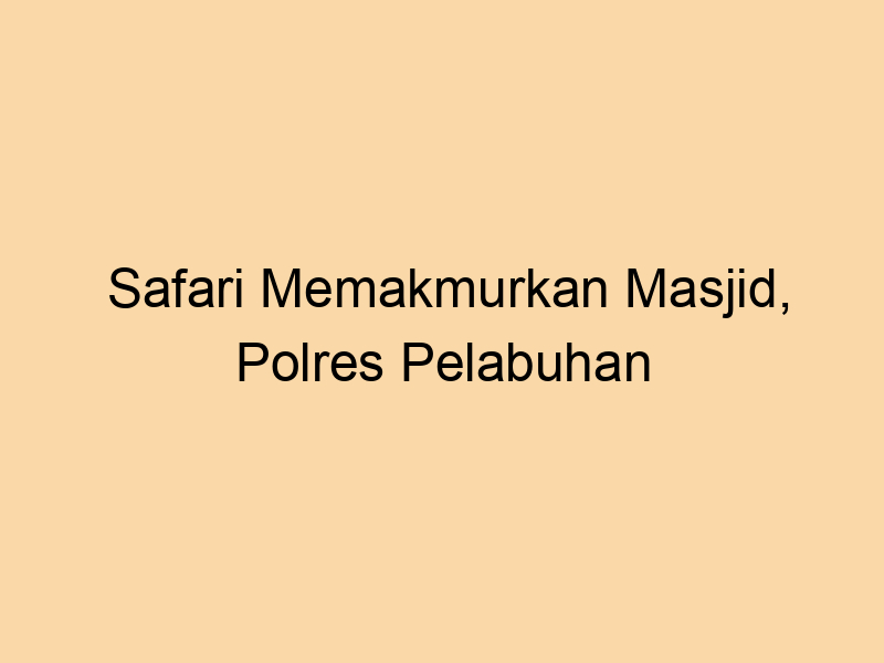Safari Memakmurkan Masjid, Polres Pelabuhan Makassar Ajak Warga Perkuat Iman dan Jaga Lingkungan | NEWS TV Indonesia