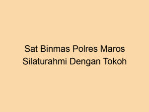Sat Binmas Polres Maros Silaturahmi Dengan Tokoh Agama Dan Tokoh Masyarakat Mandai