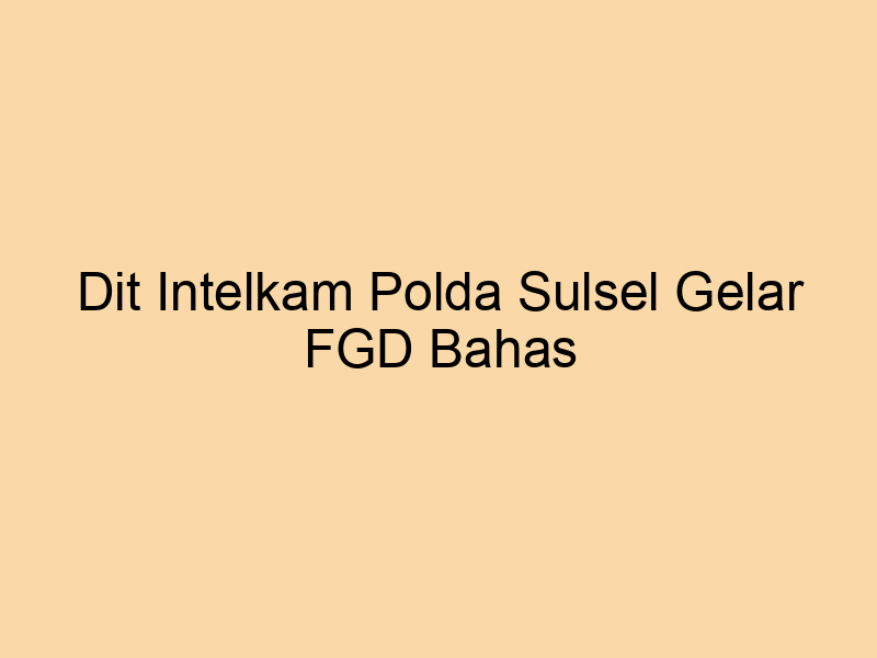 Dit Intelkam Polda Sulsel Gelar FGD Bahas Optimalisasi Pengawasan Program MBG Pada SPPG Polda Sulsel | NEWS TV Indonesia