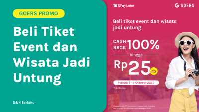 Promo Awal Tahun Cashback Hingga 100K Untuk Tiket GOERS Melalui SpayLater!