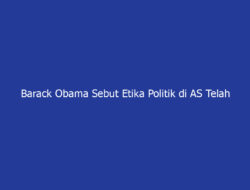Barack Obama Sebut Etika Politik di AS Telah Merosot