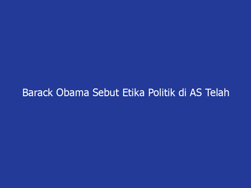 Barack Obama Sebut Etika Politik di AS Telah Merosot | NEWS TV Indonesia