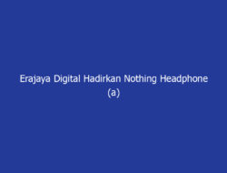Erajaya Digital Hadirkan Nothing Headphone (a)