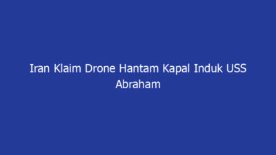 Iran Klaim Drone Hantam Kapal Induk USS Abraham Lincoln | NEWS TV Indonesia