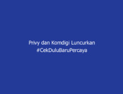 Privy dan Komdigi Luncurkan #CekDuluBaruPercaya