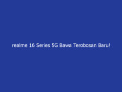 realme 16 Series 5G Bawa Terobosan Baru! Teknologi LumaColor IMAGE