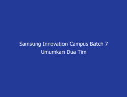 Samsung Innovation Campus Batch 7 Umumkan Dua Tim Terbaik, Lahirkan Solusi AI dan IoT Inovatif untuk Talenta Digital Indonesia