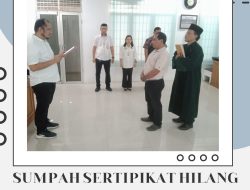 Pengambilan Sumpah Sertipikat Hilang, Komitmen Transparansi Pelayanan Pertanahan di Tapanuli Selatan