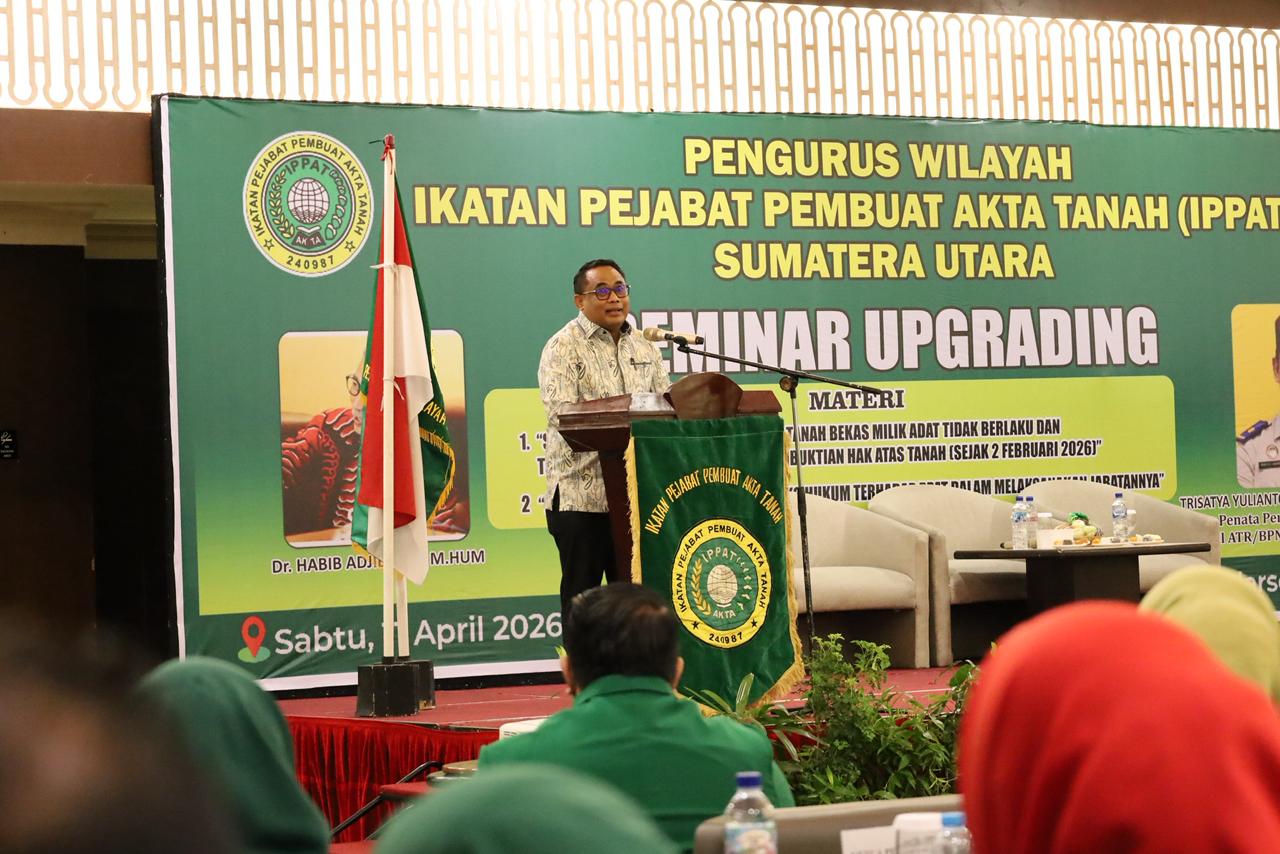 Kakanwil BPN Sumut Tekankan Sinergi Strategis PPAT–ATR/BPN pada Seminar Upgrading IPPAT di Medan | Newstv Indonesia