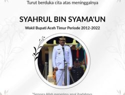 Aceh Timur Berduka: Mantan Wakil Bupati Syahrul bin Syama’un Tutup Usia  ‎