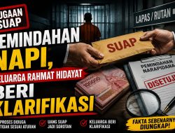 Dugaan Suap Pemindahan Napi, Keluarga Kami, Tidak Ada Suap