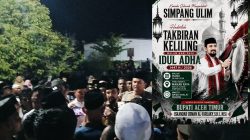 Meriah! Ribuan Warga Aceh Timur Antusias Ikuti Pawai Takbir Idul Adha 1447 H yang Dilepas Bupati Al-Farlaky