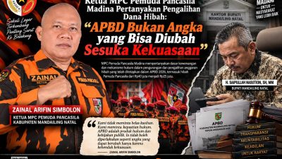Ketua MPC Pemuda Pancasila Madina Pertanyakan Pengalihan Dana Hibah: APBD Bukan Angka yang Bisa Diubah Sesuka Kekuasaan | Newstv Indonesia